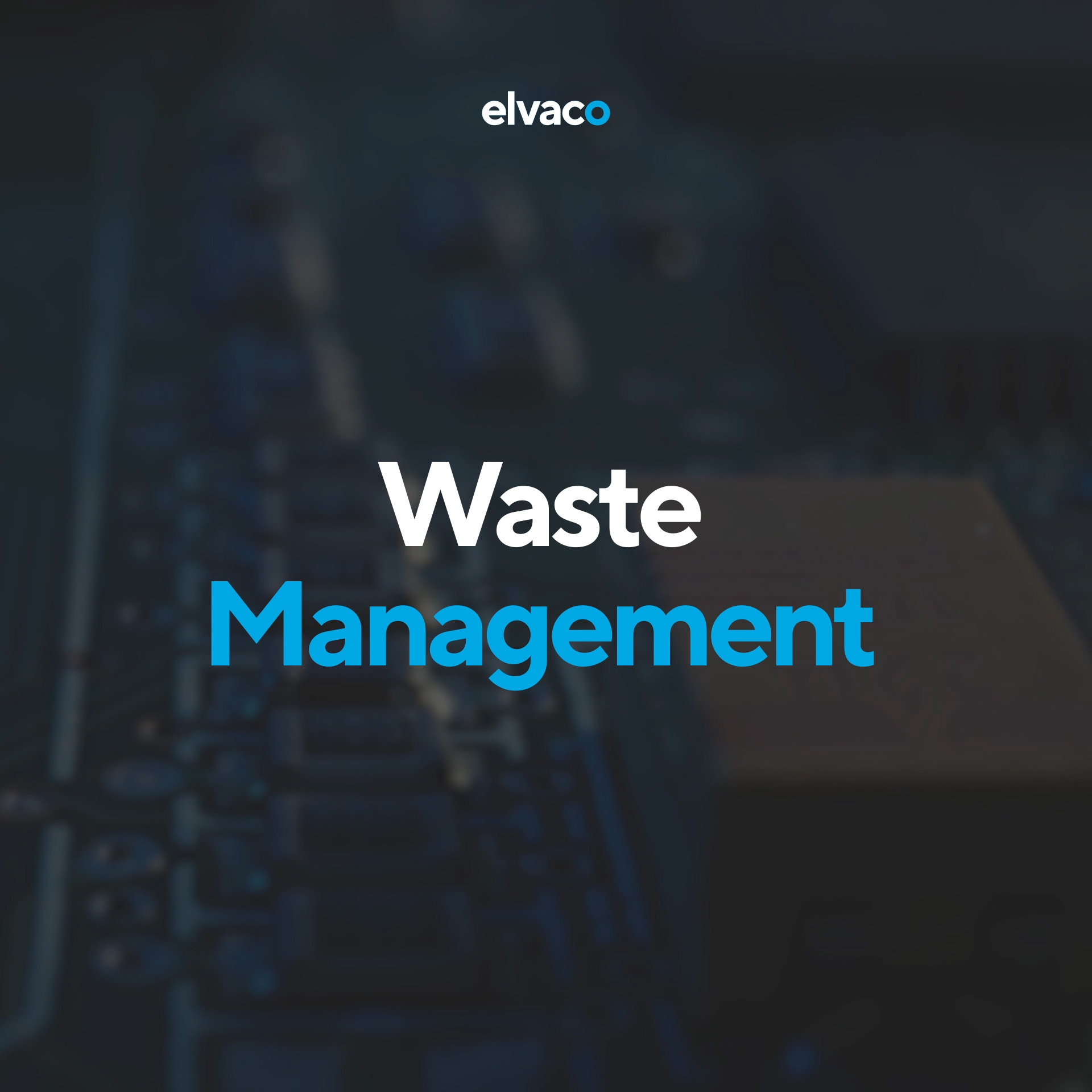 Waste Management – one step towards decreased environmental footprint